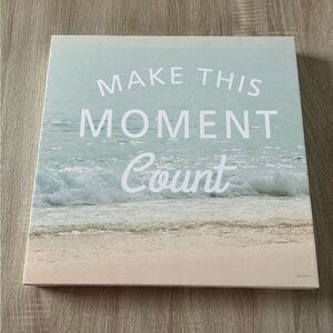NWOT … Inspirational Beach Canvas Art - Make This Moment Count